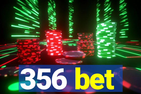 356 bet